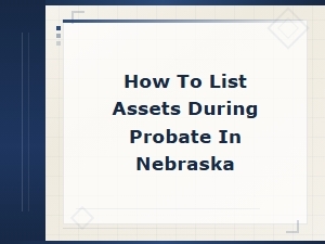 Nebraska Probate Asset Inventory Guide