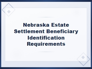 Nebraska Estate Beneficiary Identification Documents
