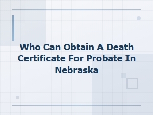 Death Certificate for Probate in Nebraska